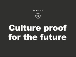 Culture proof
for the future
10
 