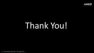 21 | AMD MEMORY ENCRYPTION | XEN SUMMIT 2016 |
Thank You!
 