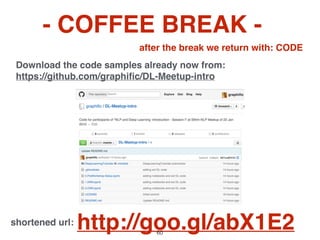 - COFFEE BREAK -
after the break we return with: CODE
Download the code samples already now from:
https://github.com/graph...