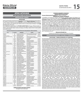 Diário Oficial
 GUARUJÁ
                                                                                                                                                                                             sexta-feira
                                                                                                                                                                                             22 de fevereiro de 2013
                                                                                                                                                                                                                                    15
                                            Atos oficiais                                                                                                                    DIVISÃO DE INQUÉRITO E PROCESSO
                                                                                                                                                                                ADMINISTRATIVO DISCIPLINAR
                                      secretaria municipais                                                                                   Processo Administrativo Disciplinar nº. 29592/137739/2012
                                                                                                                                                                            MANDADO DE CITAÇÃO E INTIMAÇÃO
                                              advocacia geral                                                                                 A presidente da Comissão de Processo Administrativo Disciplinar, Mariana de Almeida Cruz,
                                                                                                                                              determina que, em cumprimento deste, seja o Sr. ALEXANDRE DE FREITAS LUSTOZA DA SILVA,
                                          NOTIFICAÇÃO                                                                                         prontuário 11.740, médico, lotado na SECRETARIA MUNICIPAL DE SAÚDE, citado de que, em seu
Diante da informação prestada pelo Setor de Apoio Administrativo da Advocacia Geral do Municí-                                                desfavor foi instaurado processo administrativo disciplinar, através da Portaria AGM n.º 659/2012,
pio, datada de 20 de fevereiro de 2013, NOTIFICO o servidor SÉRGIO ANASTÁCIO, Prontuário nº                                                   porque, em tese, o referido servidor, em agosto/2008 foi encaminhado pela Divisão de Saúde
12.734, a restituir à Advocacia Geral do Município os Processos Administrativos abaixo relaciona-                                             Ocupacional ao INSS, no entanto, não seguiu tal orientação e não retornou às suas atividades
dos, que constam como retirados pelo referido servidor, nas datas abaixo indicadas, e ainda não                                               laborais. Para tanto, fica intimado para que compareça à Divisão de Inquérito e Processo
devolvidos até os dias atuais.                                                                                                                Administrativo Disciplinar – AGM PGM 2.1, sita à Rua Azuil Loureiro, 691, 3o e 5º, andar, Santa Rosa,
Fica estabelecido o prazo máximo de 24 (vinte e quatro) horas para que o referido servidor res-                                               Guarujá-SP, no dia 14/03/2013 às 13:30h, acompanhado de advogado, a fim de ser interrogado
titua os Processos Administrativos que constam em seu poder, ou justifique possível devolução                                                 acerca dos fatos narrados no processo administrativo disciplinar n. 29592/137739/2012, podendo
anterior, para as devidas baixas, sob pena da adoção de medidas cabíveis, tanto na esfera judicial                                            oferecer defesa escrita e arrolar até 5 (cinco) testemunhas, no prazo de 7 (sete) dias, contados a
como administrativa.                                                                                                                          partir de findo o prazo de 5 (cinco) dias deste edital, requerer cópias e acompanhar o processo nos
                                                                                                                                              ulteriores termos e atos. Cumpra-se na forma e sob as penas da Lei. Dado e passado nesta cidade,
              RELAÇÃO DE PROCESSOS QUE SE ENCONTRAM COM O PROCURADOR DR. SERGIO ANASTÁCIO
                                                                                                                                              aos 21 de fevereiro de 2.013.
              Nº P.A.                 Nº. JUDICIAL            REQUERENTE                              ASSUNTO                      DATA                                            Mariana de Almeida Cruz
                                                                                                                                                                 Presidente da Comissão de Processo Administrativo Disciplinar
24808/2007                                XXX        ASS. SEM FINS LUCRATIVOS THALITA   REQUER CONCESSÃO DE ÁREA PÚBLICA          10/9/2011
17606/2010                                XXX        FERNANDO STECCA FILHO              SOL. CERTIDÃO NEGATIVA DE DÉBITO          28/6/2011
16872/2010 (+ 3974/10)                 816/2010      DAIANE MARTINS CORTIZI             XX                                       18/11/2011               desenvolvimento social e cidadania
1796/2010 (AP.19105/99 E 4542/03)         XXX        LILIAN CORSI MARIANO               CORREÇÃO DE ÁREA CONSTRUÍDA              26/11/2010
30500/2010                                XXX        PROCURADORIA JUD. CÍVEL            AN. DE LANÇAMENTO DE CONTRIBUIÇÃO                                          ATA DE POSSE – CONSELHO MUNICIPAL DA JUVENTUDE
8371/2011                              221/2011      PATRÍCIA CEREN DE LIMA             DECLARATÓRIA                             22/3/2011    Aos vinte e quatro dias do mês de janei do ano de dois mil e treze, às 14 horas (14:00h), reuniu-se o Con-
16916/2011                             444/2011      ANDERSON M. SOARES                 USUCAPIÃO                                22/6/2011    selho Municipal da Juventude de Guarujá, neste estado de São Paulo, no Auditório da Universidade
17830/2011                              127/2011     FARMÁCIA FLORA MEDICINAL           MANDADO DE SEGURANÇA                      29/7/2011   de Ribeirão Preto – Campus Guarujá, para Cerimônia de Posse dos membros eleitos para o biênio de
5766/2009                               134/2009     3ª VARA VICENTE DE CARVALHO        MANDADO DE SEGURANÇA                       9/9/2011
                                                                                                                                              2013-2014, tendo como membros titulares do colegiado representando o governo municipal: Se-
15753/2005                                XXX        ELIANA A. DE OLIVEIRA MOREIRA      SOL. CERTIDÃO POSITIVA C/EF. NEGATIVA     19/9/2011
6977/2011 (AP. 603/11 E 9436/09)        203/2009     MARIO CESAR RODRIGUES              DECLARATÓRIA                              30/9/2011
                                                                                                                                              cretaria Municipal de Defesa e Convivência Social: Douglas Serafim Barreto - Pront. Nº 17.099; Secre-
7044/2010 (AP. 4648/08 E 18359/09)        XXX        EMERSON ALVES DE CAMARGO           SOL. CERTIDÃO POSITIVA C/EF. NEGATIVA     30/9/2011   taria Municipal de Desenvolvimento Social e Cidadania: Edilene Mota Mendonça - Pront. nº 10.707;
27834/2011                             3049/2009     PATERCON CONSTRUÇÕES               DECLARATÓRIA                              5/10/2011   Secretaria Municipal de Saúde: Rosana Mari Barreto - Pront. Nº 10.870; Secretaria Municipal de Edu-
28498/2011                                XXX        ADVOCACIA GERAL DO MUNICÍPIO       DOC. P/ PRECATÓRIOS DO TJ                14/10/2011   cação: Jonathan Allan Santos de Araujo Mello - Pront. Nº 19.259; Secretaria Municipal do Esporte e
20844/2011                              563/2011     DP BARROS ARQUIT. E CONSTRUÇÃO     PROCEDIMENTO ORDINÁRIO                    1/11/2012   Lazer: Renato de Souza - Pront. Nº 12.920; Secretaria Municipal de Cultura: Tarcito Fontes das Neves
25763/2011                             1290/2011     CÁTIA CILENE DOS SANTOS SILVA      MANDADO DE SEGURANÇA                      27/7/2012   - Pront. Nº 17.480; Secretaria Municipal de Turismo: Fernando Sandro Conceição - Pront. Nº 14.393;
34610/2011                             1613/2011     MC PRODUÇÕES CINEMATOGRÁFICAS      AÇÃO DE COBRANÇA                         29/11/2011   Secretaria Municipal de Desenvolvimento Econômico e Portuário: Secretaria Municipal de Meio
36485/2011                              291/2011     ELIAS FRANÇA GOMES                 INDENIZAÇÃO                              13/12/2011
27621/2011                             1285/2011     JORGE MOÍSES DE AZEVEDO            MANDADO DE SEGURANÇA                     14/12/2011
                                                                                                                                              Ambiente: Aristéa Generoza Pinto - Pront. Nº 12.437; Secretaria Executiva de Coordenação Gover-
4609/2011 (AP. 4612/2011)               772/2007     UBIRAJARA KEUTENEDJAN ESPÓLIO      AN. DE LANÇAMENTO DE CONTRIBUIÇÃO         17/4/2012
                                                                                                                                              namental: Jackson Almeida da Silveira - Pront. Nº 18.307; Órgão Gestor de Políticas Públicas para
33799/2010                              984/2002     OSNI DE ALMEIDA                    PROCEDIMENTO ORDINÁRIO                    14/2/2012   Juventude: Fábio Luiz Antunes Antonio – Pront. nº 18.684. Seguido de seus respectivos suplentes,
5761/2012                              1654/2011     ZÉLIA NOGUEIRA MARTINS CHAVES      PROCEDIMENTO ORDINÁRIO                     6/3/2012   representando o governo municipal: Secretaria Municipal de Defesa e Convivência Social: Lucia-
13962/2011 (AP. 13941/11)                 XXX        ADM E SEDECON                      INVASÃO DE PROPRIEDADE                   18/10/2012   no Amadeu Rosi - Pront. nº 14.162. Secretaria Municipal de Desenvolvimento Social e Cidadania:
5446/2006                                 XXX        EUGENIO PARASMO                    CANC. DÉBITOS PENDENTES (AN. 1992)       21/5/2012    Maria Cecília Santos Silva Conceição - Pront. nº 13.942. Secretaria Municipal de Saú-
13325/2012                              626/2012     ROCAZ CONSTRUTORA                  MANDADO DE SEGURANÇA                      13/6/2012   de: Camila Magalhães Penteado - Pront. Nº 14.071. Secretaria Municipal de Edu-
9842/2012                              1393/2008     VALMIR ERNESTO BICUDO              DECLARATÓRIA                              25/5/2012
                                                                                                                                              cação: Rodrigo Pinto Azevedo - Pront. Nº 18.231. Secretaria Municipal do Espor-
602/2011                               1393/2008     VALMIR ERNESTO BICUDO              DECLARATÓRIA                              5/6/2012
17453/2012                              865/2002     JOAO EVANGELISTA TEIXEIRA FILHO    PROCEDIMENTO ORDINÁRIO                    13/6/2012
                                                                                                                                              te e Lazer: Silvio Marques dos Santos – Pront. Nº 5760. Secretaria Municipal de Cultura:
28343/2004                                XXX        TANIA MARIA M. TAMASHIRO           DESCONTO EM HOLERITE                      20/6/2012   Alex Sandro de Oliveira Santos - Pront. nº 18.557. Secretaria Municipal de Turismo: Aurea Pentea-
20284/2012                             1001/2012     EMANUELA ALBUQUERQUE DA SILVA      MANDADO DE SEGURANÇA                      10/7/2012   do do Amaral - Pront. nº 7.494. Secretaria Municipal de Desenvolvimento Econômico e Portuário:
27513/2012                             1001/2012     EMANUELA ALBUQUERQUE DA SILVA      MANDADO DE SEGURANÇA                      18/9/2012   Orlando João de Souza Junior - Pront. nº 17.407. Secretaria Municipal de Meio Ambiente: Cris-
21716/2012                             1172/2012     CRISTIANO JOSÉ CAMPOS              INDENIZAÇÃO                               9/8/2012    tina Magalhães Collaço - Pront. Nº 5754. Secretaria Executiva de Coordenação Governamental:
21350/2012                             1050/2012     GERALDO BATISTA                    PROCEDIMENTO ORDINÁRIO                    2/8/2012    Carla Mariani Pinto - Pront. nº 17.460.E pela sociedade civil: Universidade de Ribeirão Preto – UNA-
21555/2012                            1043/2012      CVL EMPR. IMOBILIÁRIOS LTDA        MANDADO DE SEGURANÇA                      3/8/2012    ERP – Campus Guarujá: Alessandra Silva Ferreira Mais; Faculdade Don Domênico: Sabrina dos
21986/2012                            1182/2012      MARCIA BERNADETE ALVES BRANDÃO     MANDADO DE SEGURANÇA                      7/8/2012
                                                                                                                                              Santos Ferreira; Associação de Skate do Guarujá: Atilio Rodrigues Leonardo; Estudante de nível
22695/2012                            1024/2012      CARLOS N.XAVIER DA S. JÚNIOR       USUCAPIÃO                                15/8/2012
24137/2012                            1199/2012      EMERSON PEDRO MEZADRI              MANDADO DE SEGURANÇA                     16/8/2012
                                                                                                                                              médio: Sabrina Figueira Hespanhol; Estudante de nível médio: Matheus Farias das Neves; Estu-
21451/2012                             697/2007      HELOÍSA HAYDE FERRAZ DE C. LEÃO    PROCEDIMENTO ORDINÁRIO                   10/9/2012    dante de nível técnico: Guilherme Teixeira de Almeida; Estudante de nível técnico: Tayná Cristi-
27206/2012                            1388/2012      ANDRÉ CASSILHAS DOS SANTOS         INTERDITO PROIBITÓRIO                    13/9/2012    na Pereira dos Santos; Centro de Recuperação de Paralisia Infantil e Cerebral de Guarujá: Talita
27254/2012                            1161/2002      REINALDO CRUZ                      AN. DE LANÇAMENTO DE CONTRIBUIÇÃO        14/9/2012    Souza de Carvalho; Força Jovem Guarujá: Bianca da Silva de Oliveira; Centro de Formação Profis-
27514/2012                            1139/2012      ASS. SANTAMARENSE DE GUARUJÁ       OBRIGAÇÃO DE FAZER                       18/9/2012    sional - CAMP – Guarujá: Íris Danielle da Silva Santana; Associação Sócio Cultural “De Olho no Fu-
27991/2012                            1838/2011      MARCELO DOS S. MOREIRA             MANDADO DE SEGURANÇA                     20/9/2012    turo”: Lincoln Rocha Martins; Seguido de seus respectivos suplentes, representando a Sociedade
27644/2012                            1507/2012      CÉLIA MIGUEL DOS REIS              MANDADO DE SEGURANÇA                     27/9/2012    Civil:Universidade de Ribeirão Preto – UNAERP – Campus Guarujá: Karina Priscila Pereira Minga-
                                        284/07 E
24771/2012
                                        1689/03
                                                     TERRACOM CONSTRUÇÕES               TERMO DE AUDIÊNCIA                       3/10/2012    relli dos Santos. Faculdade Don Domênico: Maria Auxiliadora de Carvalho. Associação de Skate
27512/2012                             446/2012      TEREZINHA MORAES CHIAMULERA        USUCAPIÃO                                 3/10/2012   do Guarujá: Alyson Barreto Silva. Estudante de nível médio: Stephanie Amorin Santos. Estudan-
18197/2009                            95836/2008     TRIBUNAL DE JUSTIÇA DE SÃO PAULO   DOCUMENTAÇÃO PROBATÓRIA                   5/10/2012   te de nível médio: Luana Sartor Tadeu da Costa. Estudante de nível técnico: Vinicius Colombrini.
18942/2012                              864/1989     ESPÓLIO DE OSVALDO TALARICO        PROCEDIMENTO ORDINÁRIO                   18/10/2012   Estudante de nível técnico: Thamiris dos Santos Silva. Centro de Recupera-
30089/2012                             1572/2012     HEITOR HENRIQUE G. TAKUMA          MANDADO DE SEGURANÇA                     18/10/2012   ção de Paralisia Infantil e Cerebral de Guarujá: Ilma Menezes. Força Jovem Guarujá:
29673/2012                                XXX        PROCURADORIA JUD. CÍVEL            DEP. JUDICIAIS REF. VERBA SUCUMBENCIAL   18/10/2012   Maicon Alves Accioly. Centro de Formação Profissional - CAMP – Guarujá: Ana Carolina Lopes Oli-
31209/2012                            1783/2012      LENIR SANTOS                       PROCEDIMENTO ORDINÁRIO                   24/10/2012
                                                                                                                                              veira Borges. Associação Sócio Cultural “De Olho no Futuro”: Luis Carlos de Oliveira dos Santos, os
31854/2012                            1604/2012      LAURO SANTOS DE CAMPOS             REPETIÇÃO INDÉBITO                       30/10/2012
28208/2012                             643/2009      SOFIA SOARES BARREIROS             DESAPROPRIAÇÃO                           30/10/2012
                                                                                                                                              quais reunidos em assembléia realizada no dia 22 (vinte e dois) de novembro de 2012, elegeram
5139/2010 (AP. 17066/01 E 18916/03)       XXX        SILVIA MARIA DA SILVA ALVES        SOL BAIXA EM DÍVIDA ATIVA                1/11/2012    sua diretoria Executiva para o Biênio 2013-2014, sendo eleito Presidente Jonathan Allan Santos de
12089/2006                                XXX        DIRETORIA DE OPERAÇÕES URBANAS     SERVIÇO DE CONT E LIMPEZA EM ENCOSTAS     9/11/2012   Araújo Mello, Vice Presidente Atilio Rodrigues Leonardo, Primeiro Secretário Guilherme Teixeira
32432/2012                            1742/2012      JOANA A. DOS SANTOS                USUCAPIÃO                                12/11/2012   de Almeida e Segunda Secretária Iris Santana, os quais são neste ato empossados, desejando a
29973/2012                            1666/2012      WAGNER IMÓVEIS                     MANDADO DE SEGURANÇA                     21/11/2012   Prefeita Municipal de Guarujá, profícua gestão. Inexistindo pontos outros a tratar, Eu, Guilherme
                                                                                                                                              Teixeira de Almeida, lavrei a presente ata que vai assinada por mim, pelo Presidente, pela Prefeita
                                        ANDRÉ FIGUEIRAS NOSCHESE GUERATO                                                                      Municipal e subscrita pelos demais membros deste Conselho.
                                            Advogado Geral do Município
 
