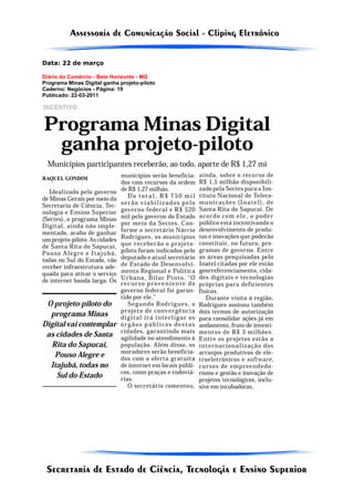 Data: 22 de março

Diário do Comércio - Belo Horizonte - MG
Programa Minas Digital ganha projeto-piloto
Caderno: Negócios - Página: 19
Publicado: 22-03-2011
 