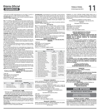 Diário Oficial
 GUARUJÁ
                                                                                                                                                         terça-feira
                                                                                                                                                         22 de maio de 2012
                                                                                                                                                                                                11
14 de junho de 2005, especialmente no seu artigo 2º, inciso I, e     Considerando a necessidade de se prorrogar o prazo do bene-               NOMEAR a Sr.ª KELLI CRISTINA SOARES VIEIRA DUDA, para o
alterações pela Lei nº 3.309, de 08 de março de 2006; e,             fício do Programa de Locação Social de que trata o Decreto no             cargo de provimento em comissão, símbolo DAS-6, de Assessor
Considerando, finalmente, o que consta no processo adminis-          9.084, de 22 de outubro de 2010, prorrogado pelo Decreto nº               Especial I, junto à Diretoria do PROCON, retroagindo seus efeitos
trativo nº 13952/125987/2012;                                        9.402, de 27 de maio de 2011, tendo em vista, principalmente,             à 10.05.2012.
                            DECRETA:                                 que ainda persistem as condições iniciais que ensejaram suas                            Registre-se, publique-se e dê-se ciência.
Art. 1º A Prefeitura Municipal de Guarujá pagará subsídio men-       respectivas concessões; e,                                                      Prefeitura Municipal de Guarujá, 21 de maio de 2012.
sal no valor de R$ 200,00 (duzentos reais) às 03 (três) famílias     Considerando, finalmente, o que consta no processo adminis-                                             PREFEITA
moradoras da Prainha, cadastradas pela Secretaria Municipal          trativo nº 10520/125987/2012;                                                                Advogado Geral do Município
de Desenvolvimento Social e Cidadania e nominadas através de                                   D E C R E T A:                                  “UAE”/dll
seus representantes no Anexo Único, deste Decreto, cujas casas       Art. 1º Fica prorrogado, por 12 (doze) meses, a partir do venci-          Registrada no Livro Competente
foram removidas para liberação de frente de obras de drena-          mento, o subsídio de que trata o artigo 1º do Decreto nº 9.084,           “UAE GBPRE”, em 21.05.2012
gem, esgoto e pavimentação.                                          de 22 de outubro de 2010, prorrogado pelo Decreto nº 9.402,               Débora de Lima Lourenço
Art. 2º O subsídio mensal de que trata o artigo 1º, deste Decre-     de 27 de maio de 2011, às famílias nominadas através de seus              Pront. n.º 11.901, que a digitei e assino
to, será pago no valor e forma estabelecidos na Lei Municipal nº     representantes no Anexo Único, deste Decreto.
3.218, de 14 de junho de 2005, pelo período de 12 (doze) meses.      Art. 2º As despesas decorrentes da execução deste Decreto cor-                          AVISO DE ABERTURA DE LICITAÇÃO:
Parágrafo único. Havendo necessidade de prorrogação deste            rerão por conta da seguinte dotação orçamentária: 25.01.16.482                           PREGÃO PRESENCIAL Nº 37/2012
prazo, esta se fará mediante autorização, por Decreto, fundado       .1005.1.074.3.3.90.36.00 (1979).                                          Objeto: CONTRATAÇÃO DE EMPRESA ESPECIALIZADA EM
em manifestação conjunta da Secretaria Municipal de Desenvol-        Art. 3º Este Decreto entra em vigor na data de sua publicação.            SERVIÇOS DE CONTROLE DE ACESSO PARA OS FESTEJOS
vimento Social e Cidadania e da Secretaria Municipal de Desen-       Art. 4º Revogam-se as disposições em contrário.                           JUNINOS 2012 E OUTROS EVENTOS DA SECRETARIA
volvimento e Gestão Urbana.                                                             Registre-se e Publique-se.                             MUNICIPAL DE CULTURA.
Art. 3º O pagamento do subsídio mensal cessará, antes do ven-          Prefeitura Municipal de Guarujá, em 17 de maio de 2012.                 O Edital na íntegra e seus anexos, poderão ser obtidos gratui-
cimento do período de 12 (doze) meses estipulado no artigo 2º,                                   PREFEITA                                      tamente no site www.guaruja.sp.gov.br, link “Licitações”, ou
nas seguintes hipóteses:                                             “LEIN”/rdl                                                                pessoalmente, na Diretoria de Compras e Licitações da Unida-
I – se a família beneficiária deixar de atender a condição estabe-   Registrado no Livro Competente                                            de de Assuntos Estratégicos (mediante o recolhimento de R$
lecida no parágrafo único, do artigo 1º, da Lei nº 3.218, de 14 de   “UAE GBPRE”, em 17.05.2012                                                25,00 (vinte e cinco reais), referente aos custos de reprodução),
junho de 2005;                                                       Renata Disaró Lacerda                                                     sito na Av. Santos Dumont, 800, 1º andar, Jardim Santo Antô-
II – se a família beneficiária for contemplada por programa ha-      Pront. n.º 11.130, que o digitei e assino                                 nio, Guarujá – SP., no período de 23 de Maio de 2012 até o dia
bitacional patrocinado pela União, Estado ou Município ou, de                                                                                  01 de Junho de 2012. O pagamento deverá ser efetivado na
qualquer outra forma obtiver moradia regular;                                                   ANEXO ÚNICO                                    Agência Bancária situada dentro do Paço Municipal Raphael
III – se de qualquer modo, o benefício se tornar dispensável, as-     Nº                  Nome                      RG             CPF         Vitielo. Os demais atos que necessitarem de publicidade serão
sim considerado por decisão fundamentada da Secretaria Mu-            1    Adriana Oliveira Santos            28.484.242-4    325.916.968-70   publicados oficialmente apenas no Diário Oficial do Município,
nicipal de Desenvolvimento Social e Cidadania do Município de         2    Adriana Rosa Magalhães                    -        159.002.578-43   nos termos da Lei Federal nº 8.666/1993, artigo 6º, inciso XIII; Lei
Guarujá, exarada com base em periódicas vistorias relatadas.          3    Ailton Barbosa da Costa            27.738.124-1    189.880.788-45   Orgânica Municipal, artigo 132, § 3º, inciso II e Lei Municipal nº.
Parágrafo único. A Prefeitura notificará pessoalmente o repre-        4    Alessandro Bispo Ferreira          39.558.585-5    001.476.185-84   2.812/2001, e disponibilizados, em caráter informativo, no site
sentante da família beneficiária da cessação do benefício, com        5    Daniel Ferreira Tavares            40.724.801-8    377.785.188-48   da Prefeitura.
30 (trinta) dias de antecedência.                                     6    Domingos Lima de Sousa              32.012.366-2   172.332.402-72   Os envelopes nº 01 e 02 serão recebidos na Diretoria de
                                                                       7   Edinaldo Olímpio Silva              36.879.227-4   342.533.748-32
Art. 4º O pagamento do benefício será efetuado diretamente ao                                                                                  Compras e Licitações da Unidade de Assuntos Estratégicos
                                                                       8   Fabiana Cruz dos Santos             42.784.143-4   337.804.168-40
representante da família, assim reconhecido pela Secretaria Mu-        9   Fernando Vasconcelos Cruz            1.985.720     306.017.918-40
                                                                                                                                               no dia 04 de Junho de 2012 até às 08h55m, iniciando sua
nicipal de Desenvolvimento Social e Cidadania, mediante termo         10   Francisco Daniel da Costa Filho    24.209.319-X    097.820.208-26
                                                                                                                                               abertura às 09h00m.
de recebimento próprio.                                               11   Geane Santos Costa                  38.913.392-9   556.382.105-63                      Guarujá, 21 de Maio de 2012.
Art. 5º As despesas decorrentes da execução deste Decreto cor-        12   Gilson Ferreira Alves               41.092.492-1          -                          ELSON MACEIÓ DOS SANTOS
rerão por conta da seguinte dotação orçamentária: 25.01.16.482        13   Jeane Francelino Silva                1250102      664.315.905-97                SECRETARIO MUNICIPAL DE CULTURA
.1005.1.074.3.3.90.36.00 (1979).                                      14   José de Jesus Santos                53.771.238-0   011.862.915-83
Art. 6º Este Decreto entra em vigor na data de sua publicação.        15   Katilene Barcelos Santos            23.466.160-4   274.819.388-14                              DESPACHO
                    Registre-se e Publique-se.                        16   Luiz Lobo Chagas                   16.416.960-X    065.562.798-70   Processo Administrativo n.º: 7945/71137/2012.
  Prefeitura Municipal de Guarujá, em 17 de maio de 2012.             17   Maria das Dores Inácio Gomes              -        439.389.838-92   Pregão Presencial n.º 14/2012.
                              PREFEITA                                18   Mário Antônio Claudino de Oliveira 30.346.338-7    296.384.898-63   Objeto: Registro de Preços para aquisição de tiras e lancetas
“LEIN”/rdl                                                            19   Paulo Roberto Bispo Sousa          04.247.824-30          -         para atender os pacientes diabéticos do município.
                                                                      20   Rosania Fonseca de Oliveira         35.910.315-7   291.260.928-32
Registrado no Livro Competente                                                                                                                 I – A vista dos elementos de convicção que instruem o processo
                                                                      21   Simone Miguel de Azevedo            36.523.844-2   349.777.718-85
“UAE GBPRE”, em 17.05.2012                                            22   Samuel Leão da Silva                54.453.997-7          -
                                                                                                                                               licitatório, e considerando a decisão do pregoeiro encarregado
Renata Disaró Lacerda                                                                                                                          de conduzir e julgar o certame, informo a adjudicação do objeto
Pront. n.º 11.130, que o digitei e assino                                                                                                      nº 02 do certame no valor global de R$ 480.000,00 (Quatro-
                                                                                          Portaria N.º 1022/2012.-                             centos e oitenta mil), em nome da empresa CRISMED COMER-
                           ANEXO ÚNICO                               MARIA ANTONIETA DE BRITO, PREFEITA MUNICIPAL DE GUARU-                    CIAL HOSPITALAR LTDA ME.
                                             Documentos              JÁ, usando das atribuições que a Lei lhe confere,                         II – Em ato contínuo, HOMOLOGO o certame. Publique-se.
 Nº               Nome
                                        RG              CPF                                      RESOLVE:                                                         Guarujá, 17 de Maio de 2012
  1   Cleide Santos Silva          25.979.242-1   158.922.418-31     NOMEAR o Sr. ANTONIO FRANCISCO GOMES, para o cargo de                                       MARIA ANTONIETA DE BRITO
  2   Ismael Moreira da Costa      15.739.415-3   017.578.368-37     provimento em comissão, símbolo DAS-7, de Assessor Especial                                     PREFEITA MUNICIPAL
  3   Wilma de Melo Silva Nobre    26.753.230-1   279.163.978-83
                                                                     II, junto à Secretaria Municipal de Cultura.
                                                                                   Registre-se, publique-se e dê-se ciência.
                                                                            Prefeitura Municipal de Guarujá, 21 de maio de 2012.
                                                                                                                                                              Atos oficiais
                     D E C R E T O Nº 9.889.
   “Prorroga o prazo de concessão do subsídio instituído pelo                                     PREFEITA                                              secretarias municipais
   “Programa de Locação Social”, nos termos da Lei Municipal                           Secretário Municipal de Cultura
   nº 3.218, de 14 de junho de 2005, e dá outras providências.”      “UAE”/dll                                                                               desenvolvimento
MARIA ANTONIETA DE BRITO, Prefeita Municipal de Guaru-               Registrada no Livro Competente
                                                                     “UAE GBPRE”, em 21.05.2012                                                             social e cidadania
já, no uso de suas atribuições legais;
Considerando a instituição, no âmbito Municipal, do “Programa        Débora de Lima Lourenço
                                                                     Pront. n.º 11.901, que a digitei e assino                                                 EDITAL Nº. 014/2012 - CMDCA
de Locação Social” destinado a prover moradias para famílias de                                                                                O Presidente do Conselho Municipal dos Direitos da Criança
baixa renda, nos termos da Lei Municipal nº 3.218, de 14 de ju-                                                                                e do Adolescente de Guarujá – CMDCA, no uso das atribuições
nho de 2005;                                                                            Portaria N.º 1023/2012.-
                                                                     MARIA ANTONIETA DE BRITO, PREFEITA MUNICIPAL DE GUARU-                    legais estabelecidas na Lei Municipal nº 3.382, de 07 de junho de
Considerando o disposto no artigo 2º, inciso I, da citada Lei Mu-                                                                              2006, em cumprimento a Lei Federal nº. 8.069, de 13 de julho de
nicipal nº 3.218, de 14 de junho de 2005;                            JÁ, usando das atribuições que a Lei lhe confere,
                                                                                              RESOLVE:                                         1990 – Estatuto da Criança e do Adolescente torna pública:
 