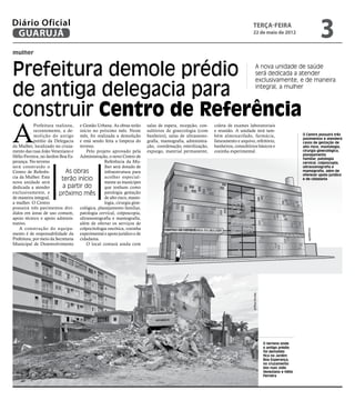 Diário Oficial
 GUARUJÁ
                                                                                                                               terça-feira
                                                                                                                               22 de maio de 2012
                                                                                                                                                                                  3
mulher


Prefeitura demole prédio                                                                                                             A nova unidade de saúde
                                                                                                                                     será dedicada a atender
                                                                                                                                     exclusivamente, e de maneira

de antiga delegacia para                                                                                                             integral, a mulher



construir Centro de Referência
A
            Prefeitura realizou, e Gestão Urbana. As obras terão       salas de espera, recepção, con-    coleta de exames laboratoriais
            recentemente, a de- início no próximo mês. Neste           sultórios de ginecologia (com      e reunião. A unidade terá tam-
            molição do antigo mês, foi realizada a demolição           banheiro), salas de ultrassono-    bém almoxarifado, farmácia,                              O Centro possuirá três
                                                                                                                                                                   pavimentos e atenderá
            prédio da Delegacia e está sendo feita a limpeza do        grafia, mamografia, administra-    faturamento e arquivo, refeitório,                       casos de gestação de
da Mulher, localizado no cruza- terreno.                               ção, coordenação, esterilização,   banheiros, consultórios básicos e                        alto risco, mastologia,
mento das ruas João Veneziano e       Pelo projeto aprovado pela       expurgo, material permanente,      cozinha experimental.                                    cirurgia ginecológica,
                                                                                                                                                                   planejamento
Hélio Ferreira, no Jardim Boa Es- Administração, o novo Centro de                                                                                                  familiar, patologia
perança. No terreno                            Referência da Mu-                                                                                                   cervical, colposcopia,
será construído o                              lher será dotado de                                                                                                 ultrassonografia e
Centro de Referên-           As obras          infraestrutura para                                                                                                 mamografia, além de
                                                                                                                                                                   oferecer apoio jurídico
cia da Mulher. Esta        terão início        acolher especial-                                                                                                   e de cidadania
nova unidade será                              mente as munícipes
dedicada a atender          a partir do        que tenham como
exclusivamente, e         próximo mês patologia gestação
de maneira integral,                           de alto risco, masto-
a mulher. O Centro                             logia, cirurgia gine-
possuirá três pavimentos divi- cológica, planejamento familiar,
didos em áreas de uso comum, patologia cervical, colposcopia,
apoio técnico e apoio adminis- ultrassonografia e mamografia,
trativo.                           além de ofertar os serviços de
    A construção do equipa- colpocitologia oncótica, cozinha




                                                                                                                                                                     Divulgação
mento é de responsabilidade da experimental e apoio jurídico e de
Prefeitura, por meio da Secretaria cidadania.
Municipal de Desenvolvimento          O local contará ainda com

                                                                                                                               Marcos Miguel




                                                                                                                                               O terreno onde
                                                                                                                                               o antigo prédio
                                                                                                                                               foi demolido
                                                                                                                                               fica no Jardim
                                                                                                                                               Boa Esperança,
                                                                                                                                               no cruzamento
                                                                                                                                               das ruas João
                                                                                                                                               Veneziano e Hélio
                                                                                                                                               Ferreira
 