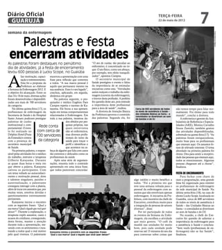 Diário Oficial
 GUARUJÁ
                                                                                                                                      terça-feira
                                                                                                                                     22 de maio de 2012
                                                                                                                                                                           7
semana da enfermagem




                                                                                                                                                                                       Fotos Marcos Miguel
   Palestras e festa
 encerram atividades
As palestras foram destaques no penúltimo                               “O ato de cuidar, tão peculiar ao
                                                                        enfermeiro, é concretizado no to-
dia de atividades; já a festa de encerramento                           que. O ato físico, como um abraço,
levou 600 pessoas à Lucky Scope, no Guaiúba                             por exemplo, tem efeito tranquili-



A
            liar motivação, capaci- encerrou a apresentação com uma     zador”, apontou Campos.
            tação e entretenimento. frase para reflexão que comoveu         O secretário municipal de
            Esta foi a proposta da a todos. “A sua marca pessoal é      Saúde prestigiou o evento e falou
            Prefeitura ao elaborar aquilo que permanece mesmo na        da importância de se estimular
a Semana da Enfermagem 2012. E sua ausência. Esse é o seu legado”,      iniciativas como esta. “Atividades
o objetivo foi alcançado. Entre os concluiu, aplicando, em seguida,     assim realçam o trabalho da enfer-
dias 14 e 18 de maio, diversas ações dinâmica em grupo.                 magem (carreira da enfermagem),
foram desenvolvidas e disponibili-       Na palestra seguinte, o pes-   o louvor desta profissão. A prefeita
zadas aos mais de 700 servidores quisador e médico Eugênio Paes         fez questão deste ato, pois entende
da categoria.                          Campos repetiu o sucesso de Ka-  a importância deste profissional
    Na última quinta-feira (17), os tayama. Ele focou a sua apresen-    para a área de saúde”, exaltou.         Cerca de 600 servidores de todos     não temos tempo para falar nor-
profissionais de enfermagem da tação em temas comportamentais               A diretora de Atenção Básica        os níveis de assistência à Saúde –   malmente. Foi ótimo para todo
                                                                        da Prefeitura aprovou o conteúdo        das Unidades Básicas ao Samu – e
Secretaria de Saúde e do Hospital relacionados à Enfermagem. Em                                                 convidados se divertiram ao som      mundo”, conclui a diretora.
Santo Amaro puderam prestigiar toda a sua palestra, mostrou da-         das palestras. Segundo ela, foi         de bandas e do DJ                        A enfermeira e gerente do Am-
palestras de cunho                                 dos obtidos por pes-                                                                              bulatório de Referência e Especia-
motivacional e com-                                quisas próprias, nas                                                                              lidades (ARE), Monica Carvalho
portamental. O even-
                               Rede conta          quais entrevistou                                                                                 Sousa Zaniolo, também gostou
to foi realizado no          com cerca de não só enfermeiros,                                                                                        das atividades disponibilizadas,
Delphin Hotel (Praia        700 servidores mas diversos profis-                                                                                      sobretudo na quinta-feira (17). “As
da Enseada) e contou                               sionais do ramo da                                                                                palestras foram enriquecedoras,
com a presença do             da categoria         saúde para traçar o                                                                               muito boas para os profissionais
secretário municipal                               perfil e identificar o                                                                            que estavam aqui. Os assuntos fo-
de Saúde.                                          que acontece na ca-                                                                               ram de relevado interesse. O tema
    Na primeira palestra, o respon- beça de alguém que lida com casos                                                                                abordado na primeira palestra foi
sável pelas atividades foi o médico tão extremos e delicados como os                                                                                 ótimo. Deu para sentir a receptivi-
do trabalho, instrutor e terapeuta profissionais da saúde.                                                                                           dade das pessoas que estavam aqui,
Gilberto Katayama. Durante               Após uma série de argumen-                                                                                  todos se emocionaram. Algumas
as quase duas horas e meia em tações, resumiu todo o conteúdo                                                                                        pessoas chegaram até a chorar”,
que obteve a palavra, Katayama apresentado em uma única frase,                                                                                       finalizou.
cativou os participantes. Com que todos pareceram concordar.
um tema voltado ao autoconheci-                                                                                                                      Festa de Encerramento
mento e motivação pessoal, dons                                                                                                                          Para fechar com chave de
e talentos singulares, paixões e                                                                               algo inédito e muito benéfico a       ouro a programação, uma grande
autorrealização, o palestrante                                                                                 todos. “Foi a primeira vez que        festa foi organizada para entreter
conseguiu interagir com a plateia,                                                                             teve uma semana voltada para o        os profissionais de enfermagem
além de tocar em assuntos que, por                                                                             pessoal da enfermagem com as-         da rede municipal de Saúde. Na
muitas vezes, envolvia dúvidas e                                                                               suntos que não envolviam apenas       última sexta-feira (18), na casa de
questionamentos extremamente                                                                                   enfermagem. A iniciativa da Pre-      shows Lucky Scope, localizada no
pertinentes.                                                                                                   feitura, com incentivo da chefe do    Guaiúba, cerca de 600 servidores
    Katayama iniciou o encontro                                                                                Executivo, contribuiu muito para      de todos os níveis de assistência à
com as seguintes frases: “Qual a                                                                               a integração de pessoas de setores    Saúde – das Unidades Básicas ao
sua marca? Qual o legado que você quer                                                                         diversos”, disse.                     Samu – e convidados se divertiram
deixar?”. Durante a explanação, o                                                                                  Por ter participado de todos      ao som de bandas e do DJ.
terapeuta expôs assuntos, casos e                                                                              os eventos da Semana da Enfer-            Na ocasião, a chefe do Exe-
acasos do cotidiano, conseguindo,                                                                              magem, ela escolheu a atividade       cutivo fez questão de salientar a
desta forma, manter a atenção                                                                                  que mais gostou. “O café da           importância da enfermagem para
durante toda a apresentação, me-                                                                               manhã nas unidades foi muito          a assistência à Saúde e concluiu:
xendo com os sentimentos e mos-                                                                                bom, pois cada unidade pode           “Sem vocês (profissionais de en-
trando a todos qual o real motivo Katayama iniciou o encontro com as seguintes frases:                         reservar até 15 minutos do seu dia    fermagem) não se faz Saúde”,
pelo qual vivemos. O palestrante “Qual a sua marca? Qual o legado que você quer deixar?”                       para conversar sobre coisas que       finalizou.
 