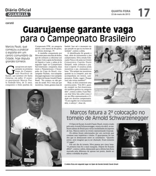 caratê
Guarujaense garante vaga
para o Campeonato Brasileiro
Marcos fatura a 2ª colocação no
torneio de Arnold Schwarzeneg...