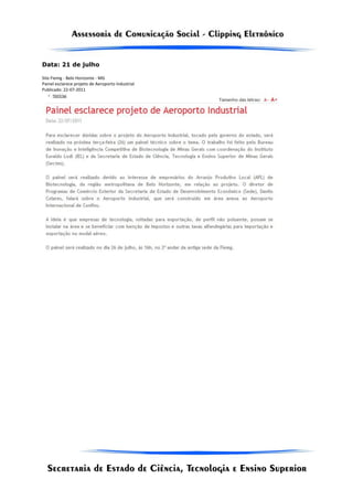 Data: 21 de julho

Site Fiemg - Belo Horizonte - MG
Painel esclarece projeto de Aeroporto Industrial
Publicado: 22-07-2011
 