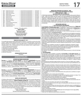 Diário Oficial
 GUARUJÁ
                                                                                                                                             sextA-feiRA
                                                                                                                                             22 de julho de 2011
                                                                                                                                                                              17
   130     Walderi Ramos Ferreira               Isenção de IPTU autorizada EN/2011   2010/30190                            pRefeitURA mUniCipAL de GUARUJÁ – pmG
   131     Waldir Sereno Pereira                Isenção de IPTU autorizada EN/2011   2010/24952                        ConCURso pÚBLiCo pARA pRovimento de vAGAs
   132     Walter Inácio dos Santos             Isenção de IPTU autorizada EN/2011   2010/25244                                       editAL 001/2011 – AGm
   133     Walter Peschke                       Isenção de IPTU autorizada EN/2011   2010/25957                                (RepUBLiCAÇÃo poR inCoRReÇÃo)
   134     Wanda Cordeiro de Souza              Isenção de IPTU autorizada EN/2011   2010/26974   A PREFEITURA MUNICIPAL DE GUARUJÁ – PMG, através da Secretaria Municipal de Adminis-
   135     Wanda Serricchio                     Isenção de IPTU autorizada EN/2011   2010/24380   tração - ADM, torna público que fará realizar, sob responsabilidade da Universidade Muni-
   136     Wilma de Souza                       Isenção de IPTU autorizada EN/2011   2010/28069   cipal de São Caetano do Sul - USCS, nos termos do disposto no Processo Administrativo nº.
   137     Wilma Noe Strabelin                  Isenção de IPTU autorizada EN/2011   2010/27021
                                                                                                  15560/2011, CONCURSO PÚBLICO, pelo regime da Consolidação das Leis do Trabalho – CLT,
   138     Wilson Santos Pauferro               Isenção de IPTU autorizada EN/2011   2010/30792
                                                                                                  objetivando o provimento das vagas existentes, das que vierem a vagar e das que vierem a
   139     Yaeko Matsui                         Isenção de IPTU autorizada EN/2011   2010/24773
                                                                                                  ser criadas durante a validade deste concurso, para os empregos do Quadro de Empregos
                                                                                                  Permanentes da PMG, relacionados neste Edital, de acordo com as instruções especiais abai-
   140     Zacarias Andrade do Nascimento       Isenção de IPTU autorizada EN/2011   2010/24540
                                                                                                  xo transcritas:
   141     Zélia Correa da Silva                Isenção de IPTU autorizada EN/2011   2010/27415
                                                                                                                                       instRUÇÕes espeCiAis
   142     Zenildo Basílio dos Santos           Isenção de IPTU autorizada EN/2011   2010/30614
                                                                                                                                i - dAs disposiÇÕes pReLiminARes
   143     Zuleika Rita Gavazzi                 Isenção de IPTU autorizada EN/2011   2010/31166
                                                                                                  1. Os empregos, número de vagas, e formas de avaliação são os estabelecidos na tABeLA de
                                                                                                  HABiLitAÇÃo e CLAssifiCAÇÃo finAL; as habilitações e salários, são os estabelecidos no
                                  Guarujá, 07 de julho de 2011.                                   Anexo iii; a taxa de inscrição e jornada de trabalho são os estabelecidos no Capítulo xi do
                                         Adilson Cabral                                           presente Edital; e no Anexo iv, a descrição sumária das atividades.
                                     Secretário de Finanças                                       2. O Edital estará à disposição dos interessados no Diário Oficial do Município de Guarujá e
                                       maristela Castilho                                         no endereço eletrônico: www.guaruja.sp.gov.br.
                                  Diretoria de Gestão Tributária                                  3. O Concurso Público terá validade por 2 (dois) anos, podendo ser prorrogado por igual perí-
                                    Rosana de Jesus santos                                        odo, a contar da data de sua homologação. Os candidatos aprovados poderão ser nomeados
                                     Coordenadora III - IPTU                                      para os empregos existentes, colocados em concurso, para o provimento das vagas existen-
                                                                                                  tes, das que vierem a vagar e das que vierem a ser criadas, durante a validade deste concurso,
                                            saúde                                                 sob o regime da Consolidação das Leis do Trabalho – CLT.
                                                                                                  4. O período de validade estabelecido para este Concurso Público não gera obrigatorieda-
                               edital de Convocação nº. 12/11                                     de para a Prefeitura Municipal de Guarujá de aproveitar, neste período, todos os candidatos
O Conselho Municipal de Saúde, disposto pela Lei Federal nº. 8.142/90, nos termos da Lei Mu-      classificados. O aproveitamento dos classificados dar-se-á gradualmente, conforme neces-
nicipal nº. 3848, de 09 de setembro de 2010, no uso de suas atribuições legais, convoca para      sidades da Prefeitura Municipal de Guarujá, obedecida rigorosamente, a lista de candidatos
Reunião Ordinária a ser realizada no dia 22 de julho de 2011, na sede deste Conselho, sito a      classificados.
Avenida Leomil, n° 518, – Centro, às dezesseis horas, para deliberar sobre a seguinte pauta :     4.1. O cadastro de candidatos, formado por candidatos classificados excedentes à dispo-
1. Leitura e aprovação da Ata anterior;                                                           nibilidade de vagas atuais, assegurará aos candidatos que dele fizerem parte, prioridade
                                                                                                  na contratação futura, decorrente da existência de vagas para os empregos colocados em
2. Aprovação das contas 2º trimestre;
                                                                                                  Concurso, nos termos do presente Edital, no período de sua validade.
3. Implantação Hospital Emilio Ribas 2;
                                                                                                  5. As provas serão realizadas no município de Guarujá.
4. Projeto de Implantação PID;                                                                    5.1. Havendo necessidade, a realização das provas poderá acontecer, em dias de domingo
5. Devolutiva da Plenária da IX Conferencia;                                                      ou feriados.
6. Informes Financeiros.                                                                          ii - dAs insCRiÇÕes
                                 odemiR BAtistA dA siLvA                                          6. As inscrições serão recebidas no período de 25 de julho a 12 de agosto de 2011. Se-
                                          Presidente                                              rão efetuadas exclusivamente via Internet, por meio do endereço eletrônico: www.guaruja.
                                                                                                  sp.gov.br, exceto para aqueles com direito a isenção de pagamento (item 15).
                                  administração                                                   7. O interessado não poderá, em hipótese alguma, requerer devolução da importância paga
                                                                                                  e/ou alteração do código referente a opção a que estiver se candidatando, mesmo que, pos-
                              extRAto de teRmo de ResCisÃo                                        teriormente, seja constatado erro por parte do candidato, ao registrar o código da opção
Rescisão: n.º 1730/2011; termo de Adesão: n.º 2027/2010; ContRAtAnte: Município                   desejada.
de Guarujá; Beneficiário (a): TIAGO SOLINO DOS SANTOS; objeto: Rescisão, a partir de              8. A devolução da importância paga somente ocorrerá se o Concurso Público não se realizar.
13.07.2011, do contrato de prestação de serviços do “Programa de Auxílio-Desemprego”,             9. O preenchimento correto da Ficha de Inscrição será de total responsabilidade do can-
instituído pela Lei n.º 3.314; processo Administrativo: n.º 20138/125987/2011; data de as-        didato.
sinatura: 15 de julho de 2011; Guarujá, 20 de julho de 2011; Denise Feitosa Rodrigues; Coor-      10. As informações prestadas na Ficha de Inscrição são de inteira responsabilidade do can-
denadora III – Interina - Gestão de Pessoas – Pront. nº 17.004.                                   didato, cabendo aos executores o direito de excluir deste Concurso aquele que preenchê-la
                                                                                                  com dados incorretos, bem como aquele que prestar informações inverídicas, ainda que o
                               extRAto de teRmo de ResCisÃo                                       fato seja constatado posteriormente, sob pena de praticar o crime previsto no artigo 299, do
                                                                                                  Código Penal, além da responsabilidade civil pelos eventuais prejuízos que causou ou vierem
Rescisão: n.º 1731/2011; termo de Adesão: n.º 1117/2010; ContRAtAnte: Município de
                                                                                                  a causar à Prefeitura Municipal de Guarujá.
Guarujá; Beneficiário (a): ANGELA FERREIRA DOS SANTOS; objeto: Rescisão, a partir de
                                                                                                  11. O candidato ao se inscrever, estará declarando, sob as penas da Lei, satisfazer as seguin-
14.07.2011, do contrato de prestação de serviços do “Programa de Auxílio-Desemprego”,             tes condições:
instituído pela Lei n.º 3.314; processo Administrativo: n.º 20151/942/2011; data de assina-       a) Estar de acordo com os termos do presente Edital;
tura: 15 de julho de 2011; Guarujá, 20 de julho de 2011; Denise Feitosa Rodrigues; Coordena-      b) ser brasileiro, nato ou naturalizado, ou gozar das prerrogativas previstas no artigo 12 da
dora III – Interina - Gestão de Pessoas – Pront. nº 17.004.                                       Constituição Federal e demais disposições de Lei, no caso de estrangeiros;
                                                                                                  c) Estar em pleno exercício de seus direitos civis e políticos;
                                  editAL de ConvoCAÇÃo                                            d) Estar quite com a Justiça Eleitoral, apresentando o documento comprobatório;
A Prefeitura Municipal de Guarujá, Estado de São Paulo, através da Secretaria Municipal de        e) Ter a idade mínima de 18 (dezoito) anos completos na data do encerramento das ins-
Administração, convoca o Sr. mARCio feRReiRA siLveiRA JR. – prontuario nº 14.932, para            crições;
que no prazo de três (03) dias úteis a contar da publicação deste, compareça junto a Diretoria    f ) Quando do sexo masculino, estar quite com o Serviço Militar;
de Gestão de Pessoas (2º andar), desta Prefeitura Municipal, sito a Av. Santos Dumont, n° 640,    g) Não ter sido, quando do exercício do cargo ou função pública, demitido por justa causa ou
Bairro do Santo Antônio, no horário das 08:00 às 12 horas e das 15 às 18 horas para tomar         a bem do serviço público;
ciência do que foi decidido no processo administrativo nº 17.011/2011. O não atendimento          h) Até a data da apresentação dos documentos para a admissão, possuir a escolaridade e a
a este Edital de Convocação permitirá que a Prefeitura de Guarujá adote as medidas legais         habilitação exigida para o exercício do emprego, de acordo com o estabelecido no Anexo iii
cabíveis em razão do que consta no processo citado.                                               do presente Edital.
                                 Guarujá, 20 de julho de 2011.                                    i) Não ter antecedentes criminais.
                                    Sideny de Oliveira Filho                                      j) Não estar, no ato da posse, incompatibilizado para nova nomeação em novo cargo público;
                           Secretário Municipal de Administração                                  k) Não ser aposentado por Invalidez;
                                                                                                  l) Não estar com idade para aposentadoria compulsória.
 