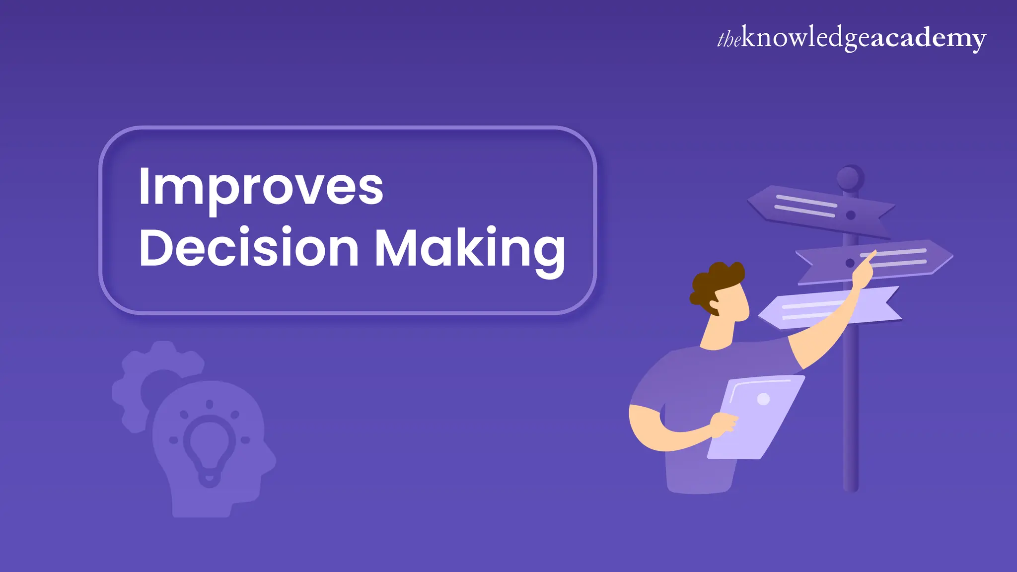 Improves
Decision Making
 