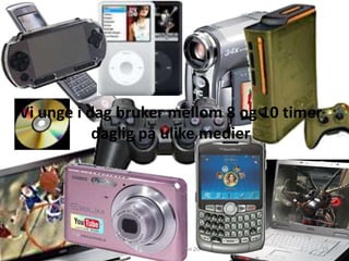 Impulskonferansen 2010Vi unge i dag bruker mellom 8 og 10 timer daglig på ulike medier13