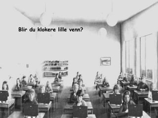 Impulskonferansen 2010Blir du klokere lille venn?`Blir du lønnsom lille venn?4