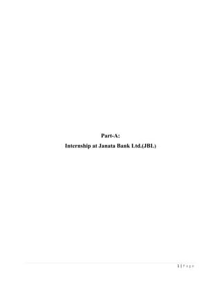 1 | P a g e
Part-A:
Internship at Janata Bank Ltd.(JBL)
 