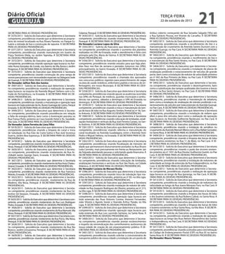 Diário Oficial
GUARUJÁ
SECRETARIA PARA AS DEVIDAS PROVIDÊNCIAS.
Nº 3370/2013 - Solicita do Executivo que determine à Secretaria
competente, providências visando que se determine ao proprietário do imóvel localizado na Rua Álvaro Parente, no Parque Estuário a retirada de lixo e construção de tapume. À SECRETARIA
PARA AS DEVIDAS PROVIDÊNCIAS.
Nº 3371/2013 - Solicita do Executivo que determine à Secretaria
competente, providências visando manutenção em bueiro da
Praça Teotônio Vilela, no Jardim Tejereba. À SECRETARIA PARA
AS DEVIDAS PROVIDÊNCIAS.
Nº 3372/2013 - Solicita do Executivo que determine à Secretaria
competente, providências visando operação tapa buracos na Avenida Áurea Gonzalez de Conde, nos bairros da Vila Áurea e Jardim
Progresso. À SECRETARIA PARA AS DEVIDAS PROVIDÊNCIAS.
Nº 3373/2013 - Solicita do Executivo que determine à Secretaria
competente, providências visando construção de uma rampa de
acesso para pessoas com necessidades especiais na Delagacia Sede
de Guarujá. À SECRETARIA PARA AS DEVIDAS PROVIDÊNCIAS.
Do Vereador Jailton Reis dos Santos
Nº 3497/2013 - Solicita do Executivo que determine à Secretaria competente, providências visando a realização de operação
tapa buracos na esquina da Avenida Miguel Stefano com a Estrada do Pernambuco, na Enseada. À SECRETARIA PARA AS DEVIDAS PROVIDÊNCIAS.
Nº 3498/2013 - Solicita do Executivo que determine à Secretaria
competente, providências visando a manutenção e operação tapa
buracos em toda extensão da Av. Áureo Guenaga de Castro, Parque
Enseada. À SECRETARIA PARA AS DEVIDAS PROVIDÊNCIAS.
Nº 3499/2013 - Solicita do Executivo que determine à Secretaria competente, providências visando providências em relação
a falta de energia elétrica, bem como a iluminação precária na
Rua França Pinto, próximo ao Casa Grande Hotel e Av. Saudade,
Vila Julia. À SECRETARIA PARA AS DEVIDAS PROVIDÊNCIAS.
Do Vereador Jaime Ferreira de Lima Filho
Nº 3418/2013 - Solicita do Executivo que determine à Secretaria
competente, providências visando a limpeza do canal e troca
de tubulação na Rua Ézio da Costa Gama e Rua José lourenço
Guerra, Jardim Boa Esperança. À SECRETARIA PARA AS DEVIDAS
PROVIDÊNCIAS.
Nº 3419/2013 - Solicita do Executivo que determine à Secretaria
competente, providências visando nivelamento da Rua Aymoré, Vila
Nova, Perequê. À SECRETARIA PARA AS DEVIDAS PROVIDÊNCIAS.
Nº 3420/2013 - Solicita do Executivo que determine à Secretaria competente, providências visando nivelamento da Rua Archibald James George Davis, Enseada. À SECRETARIA PARA AS
DEVIDAS PROVIDÊNCIAS.
Nº 3421/2013 - Solicita do Executivo que determine à Secretaria
competente, providências visando nivelamento da Rua Assis Chateubriand, Enseada. À SECRETARIA PARA AS DEVIDAS PROVIDÊNCIAS.
Nº 3422/2013 - Solicita do Executivo que determine à Secretaria
competente, providências visando nivelamento da Rua Francisco
Rebolo, Enseada. À SECRETARIA PARA AS DEVIDAS PROVIDÊNCIAS.
Nº 3423/2013 - Solicita do Executivo que determine à Secretaria competente, providências visando nivelamento da Rua da
Madeira, Vila Nova, Perequê. À SECRETARIA PARA AS DEVIDAS
PROVIDÊNCIAS.
Nº 3424/2013 - Solicita do Executivo que determine à Secretaria competente, providências visando nivelamento da Rua Celestino Gil Vasques, Enseada. À SECRETARIA PARA AS DEVIDAS
PROVIDÊNCIAS.
Nº 3425/2013 - Solicita do Executivo que determine à Secretaria competente, providências visando nivelamento da Rua Luis Rodrigues
Pedro, Enseada. À SECRETARIA PARA AS DEVIDAS PROVIDÊNCIAS.
Nº 3426/2013 - Solicita do Executivo que determine à Secretaria
competente, providências visando nivelamento da Rua Mamoré, Vila
Nova, Perequê. À SECRETARIA PARA AS DEVIDAS PROVIDÊNCIAS.
Nº 3427/2013 - Solicita do Executivo que determine à Secretaria competente, providências visando nivelamento da Rua Purús, Vila Nova,
Perequê. À SECRETARIA PARA AS DEVIDAS PROVIDÊNCIAS.
Nº 3428/2013 - Solicita do Executivo que determine à Secretaria competente, providências visando nivelamento da Rua Rio
Branco, Jardim Umuarama, Perequê. À SECRETARIA PARA AS DEVIDAS PROVIDÊNCIAS.
Nº 3429/2013 - Solicita do Executivo que determine à Secretaria
competente, providências visando nivelamento da Rua Um, Jardim

terça-feira

22 de outubro de 2013

Cidamar, Perequê. À SECRETARIA PARA AS DEVIDAS PROVIDÊNCIAS.
Nº 3430/2013 - Solicita do Executivo que determine à Secretaria
competente, providências visando nivelamento da Rua Xingú,
Perequê. À SECRETARIA PARA AS DEVIDAS PROVIDÊNCIAS.
Do Vereador Luciano Lopes da Silva
Nº 3355/2013 - Solicita do Executivo que determine à Secretaria competente, providências visando o aumento dos plantões
realizados na UPA da Enseada, onde o atendimento é feito com
primazia pela Dra. Maria de Fátima. À SECRETARIA PARA AS DEVIDAS PROVIDÊNCIAS.
Nº 3356/2013 - Solicita do Executivo que determine à Secretaria
competente, providências visando estudos para que haja plantões fixos nos fiais de semana e períodos noturnos nas UPAS,
principalmente no bairro Enseada. À SECRETARIA PARA AS DEVIDAS PROVIDÊNCIAS.
Nº 3357/2013 - Solicita do Executivo que determine à Secretaria
competente, providências visando a chamada dos aprovados
nos concursos públicos vigentes para preenchimento de vagas
na área de saúde (médicos, enfermeiro padrão e técnicos de enfermagem), em nosso Município. À SECRETARIA PARA AS DEVIDAS PROVIDÊNCIAS.
Nº 3358/2013 - Solicita do Executivo que determine à Secretaria
competente, providências visando apurar as ausências ocorridas
nas UPAs do Perequê, de médicos, guardas municipais e ambulâncias nas quintas, sábados e domingos e UPA da Enseada no
domingos. À SECRETARIA PARA AS DEVIDAS PROVIDÊNCIAS.
Nº 3359/2013 - Solicita do Executivo que determine à Secretaria
competente, providências visando a troca e manutenção da tampa de boca de lobo na Rua Augusto Simões, frontal ao nº 56, Santo Antonio. À SECRETARIA PARA AS DEVIDAS PROVIDÊNCIAS.
Nº 3360/2013 - Solicita do Executivo que determine à Secretaria
competente, providências visando colocação de lombadas, sinalizações horizontais e verticais da Rua José Ferreira Canaes, no Santo Antônio. À SECRETARIA PARA AS DEVIDAS PROVIDÊNCIAS.
Nº 3361/2013 - Solicita do Executivo que determine à Secretaria
competente, providências visando reforma e manutenção do
canal localizado na Avenida Guadalajara, entre a Avenida Dom
Pedro e Miguel Stefano, na Enseada. À SECRETARIA PARA AS DEVIDAS PROVIDÊNCIAS.
Nº 3362/2013 - Solicita do Executivo que determine à Secretaria
competente, providências visando fiscalização de menores de
idade que permanecem diuturnamente postados na Rua Álvaro
Leão Carmelo, mais precisamente em frente ao Restaurante Jair
da Feijoada abordando pessoas e solicitando ajuda financeira. À
SECRETARIA PARA AS DEVIDAS PROVIDÊNCIAS.
Nº 3363/2013 - Solicita do Executivo que determine à Secretaria competente, providências visando colocação de lombadas,
sinalizações horizontais e verticais na Rua São Paulo, na Cidade
Atlântica. À SECRETARIA PARA AS DEVIDAS PROVIDÊNCIAS.
Do Vereador Luciano de Moraes Rocha
Nº 3396/2013 - Solicita do Executivo que determine à Secretaria
competente, providências visando troca de tubulação tipo manilha na Rua Antônio Fernandes, próximo ao nº 85, no Vila Ligia.
À SECRETARIA PARA AS DEVIDAS PROVIDÊNCIAS.
Nº 3397/2013 - Solicita do Executivo que determine à Secretaria
competente, providências visando instalação de redutor de velocidade na Rua Joaquim Rodrigues de Oliveira, próximo ao nº 215,
na Vila Ligia. À SECRETARIA PARA AS DEVIDAS PROVIDÊNCIAS.
Nº 3398/2013 - Solicita do Executivo que determine à Secretaria
competente, providências visando operação tapa buracos em
toda extensão das Ruas Antonio Correia, Antonio Fernandes,
João Silveira e Agnelo Xavier e Avenida Arthur Paixão, no Vila
Ligia. À SECRETARIA PARA AS DEVIDAS PROVIDÊNCIAS.
Nº 3399/2013 - Solicita do Executivo que determine à Secretaria
competente, providências visando operação tapa buracos por
toda extensão da Rua Luis Laurindo Santana, no Santa Rosa. À
SECRETARIA PARA AS DEVIDAS PROVIDÊNCIAS.
Nº 3400/2013 - Solicita do Executivo que determine à Secretaria competente, providências visando prestar esclarecimentos
a respeito da reinvindicação dos caminhoneiros autônomos de
nossa cidade de criação de um estacionamento público. À SECRETARIA PARA AS DEVIDAS PROVIDÊNCIAS.
Nº 3401/2013 - Solicita do Executivo que determine à Secretaria
competente, providências visando solicitar a concessionária de
transporte público de nossa cidade a instalação de um ponto de

21

ônibus coberto começando da Rua Senador Salgado Filho até
a Rua Epitácio Pessoa, em Vicente de Carvalho. À SECRETARIA
PARA AS DEVIDAS PROVIDÊNCIAS.
Nº 3402/2013 - Solicita do Executivo que determine à Secretaria
competente, providências visando o recolhimento do lixo e a
manutenção do cruzamento da Avenida Santos Dumont com a
Avenida Guarujá, no Pae Cará. À SECRETARIA PARA AS DEVIDAS
PROVIDÊNCIAS.
Nº 3403/2013 - Solicita do Executivo que determine à Secretaria competente, providências visando o recolhimento do lixo e
a manutenção da Rua Santo Amaro, no Pae Cará. À SECRETARIA
PARA AS DEVIDAS PROVIDÊNCIAS.
Nº 3404/2013 - Solicita do Executivo que determine à Secretaria competente, providências visando a instalação de placas de
sinalização proibindo o estacionamento de veículos de grande
porte, bem como a instalação de redutor de velocidade próximo
ao nº 442 da Rua Primeiro de Maio, no Pae Cará. À SECRETARIA
PARA AS DEVIDAS PROVIDÊNCIAS.
Nº 3405/2013 - Solicita do Executivo que determine à Secretaria competente, providências visando o desentupimento, bem
como a substituição das tampas quebradas dos bueiros e bocas
de lobo na Rua Santo Amaro, no Pae Cará. À SECRETARIA PARA
AS DEVIDAS PROVIDÊNCIAS.
Nº 3406/2013 - Solicita do Executivo que determine à Secretaria
competente, providências visando a manutenção de zeladoria,
bem como a instalação de sinalização de trânsito proibindo o estacionamento de veículos por toda extensão da Avenida Guarujá,
no Pae Cará. À SECRETARIA PARA AS DEVIDAS PROVIDÊNCIAS.
Nº 3407/2013 - Solicita do Executivo que determine à Secretaria
competente, providências visando a instalação de radares que
afere o peso dos veículos, bem como a realização de operação
tapa buracos na Avenida Guilherme Backeuser, no Pae Cará. À
SECRETARIA PARA AS DEVIDAS PROVIDÊNCIAS.
Nº 3408/2013 - Solicita do Executivo que determine à Secretaria
competente, providências visando a instalação de semáforo no
cruzamento da Avenida Manoel Albino com a Rua Rafael Gonzalez,
no Santa Rosa. À SECRETARIA PARA AS DEVIDAS PROVIDÊNCIAS.
Nº 3409/2013 - Solicita do Executivo que determine à Secretaria
competente, providências visando a limpeza das bocas de lobo
e dos bueiros existentes na Rua 11 de Maio, no Pae Cará. À SECRETARIA PARA AS DEVIDAS PROVIDÊNCIAS.
Nº 3410/2013 - Solicita do Executivo que determine à Secretaria
competente, providências visando a poda das árvores existentes próximo ao nº 1031 da Rua Doutor Guilherme Guinle, no Pae
Cará. À SECRETARIA PARA AS DEVIDAS PROVIDÊNCIAS.
Nº 3411/2013 - Solicita do Executivo que determine à Secretaria
competente, providências visando a instalação de redutores de
velocidade ao longo da extensão da Rua Independência, no Pae
Cará. À SECRETARIA PARA AS DEVIDAS PROVIDÊNCIAS.
Nº 3412/2013 - Solicita do Executivo que determine à Secretaria competente, providências visando a realização de operação
tapa buracos ao longo da Rua Iporanga, no Pae Cará. À SECRETARIA PARA AS DEVIDAS PROVIDÊNCIAS.
Nº 3413/2013 - Solicita do Executivo que determine à Secretaria
competente, providências visando a instalação de redutores de
velocidade ao longo da Rua Joana Menezes Faro, no Pae Cará. À
SECRETARIA PARA AS DEVIDAS PROVIDÊNCIAS.
Nº 3414/2013 - Solicita do Executivo que determine à Secretaria
competente, providências visando a limpeza das bocas de lobo
e dos bueiros existentes da Rua Rubens Cabral, no Santa Rosa. À
SECRETARIA PARA AS DEVIDAS PROVIDÊNCIAS.
Nº 3415/2013 - Solicita do Executivo que determine à Secretaria
competente, providências visando a limpeza das bocas de lobo
e bueiros existentes na Rua Santa Rosa, na Vila Alice. À SECRETARIA PARA AS DEVIDAS PROVIDÊNCIAS.
Nº 3416/2013 - Solicita do Executivo que determine à Secretaria competente, providências visando a realização de operação
tapa buracos ao longo das Ruas Nelson Alexandrino dos Santos
e Independência, no Pae Cará. À SECRETARIA PARA AS DEVIDAS
PROVIDÊNCIAS.
Nº 3417/2013 - Solicita do Executivo que determine à Secretaria
competente, providências visando a estudos para concretização
do Código de Endereçamento Postal (CEP) na Rua 05 no bairro
Santa Rosa III. À SECRETARIA PARA AS DEVIDAS PROVIDÊNCIAS.
Do Vereador Mauro Teixeira

 