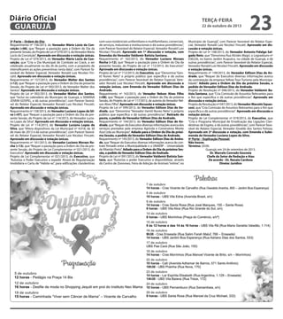 Diário Oficial
GUARUJÁ
3ª Parte – Ordem do Dia:
Requerimento nº 156/2013, do Vereador Mário Lúcio da Conceição (+06), que “Requer a pautação para a Ordem do Dia da
presente Sessão, do Projeto de Lei nº 079/2013, do Vereador Mário
Lúcio da Conceição”. Aprovado em discussão e votação únicas.
Projeto de Lei nº 079/2013, do Vereador Mário Lúcio da Conceição, que “Cria o Dia Municipal de Combate ao Crack, a ser
celebrado anualmente no dia 26 de junho, com o propósito de
intensificarem as ações preventivas nesta data”, com Parecer favorável do Relator Especial, Vereador Ronald Luiz Nicolaci Fincatti. Aprovado em discussão e votação únicas.
Requerimento nº 157/2013, do Vereador Walter dos Santos
(+12), que “Requer a pautação para a Ordem do Dia da presente
Sessão, do Projeto de Lei nº 092/2013, do Vereador Walter dos
Santos”. Aprovado em discussão e votação únicas.
Projeto de Lei nº 092/2013, do Vereador Walter dos Santos,
que “Inclui no calendário do Município de Guarujá, a SEMANA
JOVEM GOSPEL, e dá outras providências”, com Parecer favorável do Relator Especial, Vereador Ronald Luiz Nicolaci Fincatti.
Aprovado em discussão e votação únicas.
Requerimento nº 158/2013, do Vereador Luciano Lopes da Silva (+07), que “Requer a pautação para a Ordem do Dia da presente Sessão, do Projeto de Lei nº 114/2013, do Vereador Luciano Lopes da Silva”. Aprovado em discussão e votação únicas.
Projeto de Lei nº 114/2013, do Vereador Luciano Lopes da
Silva, que “Altera dispositivos da Lei Municipal nº 4.018, de 30
de maio de 2013 e dá outras providências”, com Parecer favorável do Relator Especial, Vereador Ronald Luiz Nicolaci Fincatti.
Aprovado em discussão e votação únicas.
Requerimento nº 161/2013, do Vereador Luciano Moraes Rocha (+13), que “Requer a pautação para a Ordem do Dia da presente Sessão, do Projeto de Lei Complementar nº 021/2013, do
Executivo”. Aprovado em discussão e votação únicas.
Projeto de Lei Complementar nº 021/2013, do Executivo, que
“Autoriza o Poder Executivo a expedir Alvará de Regularização
Imobiliária e Carta de “Habite-se”, para edificações clandestinas

terça-feira

22 de outubro de 2013

com usos residenciais unifamiliares e multifamiliares, comerciais,
de serviços, industriais e institucionais e dá outras providências”,
com Parecer favorável do Relator Especial, Vereador Ronald Luiz
Nicolaci Fincatti. Aprovado em 1ª discussão e votação, com
Emendas do Vereador Valdemir Batista Santana.
Requerimento nº 162/2013, do Vereador Luciano Moraes
Rocha (+12), que “Requer a pautação para a Ordem do Dia da
presente Sessão, do Projeto de Lei nº 112/2013, do Executivo”.
Aprovado em discussão e votação únicas.
Projeto de Lei nº 112/2013, do Executivo, que “Denomina “Gentil Nunes Neto” o próprio público que especifica e dá outras
providências”, com Parecer favorável do Relator Especial, Vereador Ronald Luiz Nicolaci Fincatti. Aprovado em discussão e
votação únicas, com Emenda do Vereador Edilson Dias de
Andrade.
Requerimento nº 163/2013, do Vereador Nelson Alves Filho
(+08), que “Requer a pautação para a Ordem do Dia da próxima
Sessão, do Projeto de Lei nº 117/2013, de autoria do Vereador Nelson Alves Filho”. Aprovado em discussão e votação únicas.
Projeto de Lei nº 099/2013, do Vereador Edilson Dias de Andrade, que “Denomina “Vereador Gentil Nunes Neto” o próprio
público que especifica e dá outras providências”. Retirado de
pauta, a pedido do Vereador Edilson Dias de Andrade.
Requerimento nº 144/2013, do Vereador Edilson Dias de Andrade, que “Requer do Executivo diversas informações acerca dos
serviços prestados pela empresa Agrícola e Construtora Monte
Azul Ltda ao Município”. Adiado para a Ordem do Dia da próxima Sessão, a pedido do Vereador Edilson Dias de Andrade.
Requerimento nº 145/2013, do Vereador Edilson Dias de Andrade, que “Requer do Executivo diversas informações acerca do contrato firmado entre a Municipalidade e a UNAERP – Universidade
de Ribeirão Preto”. Adiado para a Ordem do Dia da próxima Sessão, a pedido do Vereador Edilson Dias de Andrade.
Projeto de Lei nº 091/2013, do Vereador Valdemir Batista Santana, que “Autoriza o poder Executivo a disponibilizar, através
do Centro de Zoonoses, Feira de Adoção de Animais “online”, no

23

Município de Guarujá”, com Parecer favorável do Relator Especial, Vereador Ronald Luiz Nicolaci Fincatti. Aprovado em discussão e votação únicas.
Projeto de Lei nº 108/2013, do Vereador Antonio Fidalgo Salgado Neto, que “Denomina Rua Alcides Magri, o Logradouro nº
036226, no bairro Jardim Acapulco, na cidade de Guarujá, e dá
outras providências”, com Parecer favorável do Relator Especial,
Vereador Ronald Luiz Nicolaci Fincatti. Aprovado em discussão
e votação únicas.
Requerimento nº 149/2013, do Vereador Edilson Dias de Andrade, que “Requer do Executivo diversas informações acerca
da contratação da empresa Yellow Tour-Turismo pela Municipalidade”. Adiado para a Ordem do Dia da próxima Sessão, a
pedido do Vereador Edilson Dias de Andrade.
Projeto de Resolução nº 046/2013, do Vereador Valdemir Batista Santana, que “Cria Comissão de Assuntos Relevantes para
o fim que especifica e dá outras providências”. Aprovado em
discussão e votação únicas.
Projeto de Resolução nº 047/2013, do Vereador Marcelo Squassoni, que “Cria Comissão de Assuntos Relevantes para o fim que
especifica e dá outras providências”. Aprovado em discussão e
votação únicas.
Projeto de Lei Complementar nº 019/2013, do Executivo, que
“Cria o Programa Municipal de Erradicação das Ligações Clandestinas de Esgoto, e dá outras providências”, com Parecer favorável do Relator Especial, Vereador Givaldo dos Santos Feitoza.
Aprovado em 2ª discussão e votação, com Emenda e Subemenda do Vereador Luciano Lopes da Silva.
4ª Parte – Explicação Pessoal:
Não houve.
Término: 20:00.
Guarujá, em 24 de setembro de 2013.
Dr. Marcelo Conrado Gouveia
Chefe do Setor de Redação e Atas
De acordo - Dr. Renato Cardoso
Diretor Jurídico

 