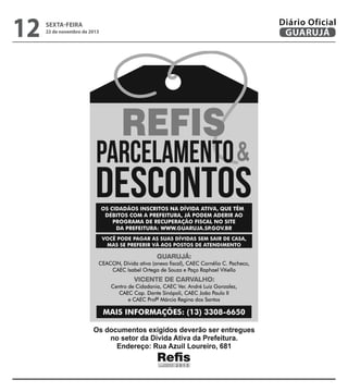 12

sexta-feira

22 de novembro de 2013

Diário Oficial
GUARUJÁ

 