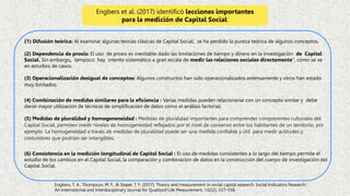 Engbers et al. (2017) identificó lecciones importantes
para la medición de Capital Social:
(1) Difusión teórica: Al examin...
