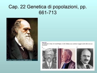Cap. 22 Genetica di popolazioni, pp. 661-713 