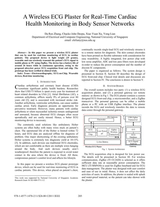 A Wireless ECG Plaster for Real-Time Cardiac
Health Monitoring in Body Sensor Networks
Da Ren Zhang, Chacko John Deepu, Xiao Yuan Xu, Yong Lian
Department of Electrical and Computer Engineering, National University of Singapore
email: eleliany@nus.edu.sg

Abstract— In this paper we present a wireless ECG plaster
that can be used for real-time monitoring of ECG in cardiac
patients. The proposed device is light weight (25 grams),
wearable and can wirelessly transmit the patient’s ECG signal to
mobile phone or PC using ZigBee. The device has a battery life of
around 26 hours while in continuous operation, owing to the
proposed ultra-low power ECG acquisition front end chip. The
prototype has been verified in clinical trials.
Index Terms—Electrocardiography, ECG-on-Chip, Wearable
devices, Real-time monitoring

I. INTRODUCTION

C

ardiac arrhythmias and coronary heart disease (CHD)
constitute significant public health burdens. Researches
show that US$173 billion is spent every year for treatment of
heart related disorders in USA [1]. Atrial fibrillation (AF), a
common arrhythmia, afflicts nearly 9% of persons over 80
years old [2], and is associated with increased stroke risk.
Another arrhythmia, ventricular arrhythmia, can cause sudden
cardiac arrest. Early diagnosis presents an opportunity for
preventive treatment. However, many patients with cardiac
arrhythmia or silent myocardial ischemia remain undiagnosed
and untreated, because abnormal ECG changes often occur
sporadically and are easily missed. Hence, a better ECG
monitoring device is necessary.
The commonly used solutions like ambulatory Holter
systems are often bulky with many wires stuck on patient’s
chest. The operational life of the Holter is limited within 72
hours, and ECG data are analyzed offline for diagnosis of
problem. One major shortcoming of the existing ambulatory
Holter systems is extremely low diagnostic yield at 10-13%
[3]. In addition, such devices use traditional ECG electrodes,
which are not comfortable as there are multiple wires hanging
around the body. And such devices usually aren’t
weatherproof; therefore the patient is expected to avoid water
contact in the area where the device is fixed. All these,
compromises patient’s comfort level and affects his lifestyle.
In this paper we present a wireless ECG plaster prototype
device, which can be used for real-time monitoring of ECG in
cardiac patients. This device, when placed on patient’s chest,

This work was supported by National University of Singapore Academic
Research Grant: R-263-000-573-112.

978-1-4577-1470-2/11/$26.00 ©2011 IEEE

continually records single-lead ECG and wirelessly streams it
to a remote station for diagnosis. The skin contact electrodes
have been printed on flexible substrates with consideration for
easy wearability. A highly integrated, low power chip with
low noise amplifier, ADC and low pass filters were developed
in-order to reduce the power consumption and the number of
discrete IC components.
The paper is organized as follows. The system design is
presented in Section II. Section III describes the design of
ECG front-end chip. Clinical trial details and discussion are
reported in Section IV. The conclusion is drawn in Section V.
II. SYSTEM DESIGN
The overall system includes two parts: (1) a wireless ECG
acquisition plaster, and (2) a personal gateway (or remote
station) as shown in Fig 1. The ECG plaster contains a custom
designed ECG front-end chip, a microcontroller, and a ZigBee
transceiver. The personal gateway can be either a mobile
phone or a PC with an USB ZigBee interface. The plaster
records the ECG and wirelessly transfers the data to remote
data center through the personal gateway.
PET Substrate

Electrodes

ECG
Acquisition
Chip

Low Power
μC

Zigbee
Wireless
Transceiver
PCB

Li-Ion Battery

USB Zigbee
Transceiver

GUI

ECG
Database
ECG Signal
Analysis
Gateway

Wireless ECG Plaster

Fig. 1. System Architecture

The ECG acquisition chip is designed for low power use.
The details will be presented in Section III. For wireless
communication, ZigBee (TI CC2420) is selected as it offers
sufficient data rate at reasonable power consumption. The
MCU (TI MSP430) is used for ZigBee baseband and for ECG
data management. The plaster was designed with user comfort
and ease of use in mind. Hence, it does not affect the daily
activities of users. In addition, the plaster is sealed with splash
and water-proof material, so the patient can take shower with
the plaster.

205

 