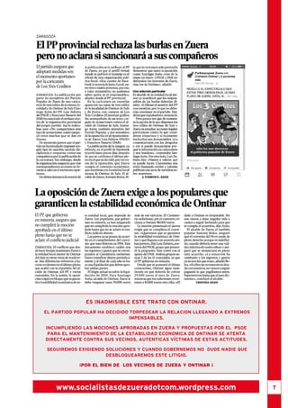 ES INADMISIBLE ESTE TRATO CON ONTINAR. 
EL PARTIDO POPULAR HA DECIDIDO TORPEDEAR LA RELACION LLEGANDO A EXTREMOS 
IMPENSABLES. 
INCUMPLIENDO LAS MOCIONES APROBADAS EN ZUERA Y PROPUESTAS POR EL PSOE 
PARA EL MANTENIMIENTO DE LA ESTABILIDAD ECONOMICA DE ONTINAR SE ATENTA 
DIRECTAMENTE CONTRA SUS VECINOS, AUTENTICAS VÍCTIMAS DE ESTAS ACTITUDES. 
SEGUIREMOS EXIGIENDO SOLUCIONES Y CUANDO GOBERNEMOS NO DUDE NADIE QUE 
DESBLOQUEAREMOS ESTE LITIGIO. 
¡POR EL BIEN DE LOS VECINOS DE ZUERA Y ONTINAR ¡ 
www.socialistasdezueradotcom.wordpress.com 7 
 