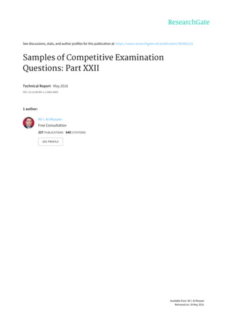 See	discussions,	stats,	and	author	profiles	for	this	publication	at:	https://www.researchgate.net/publication/303462122
Samples	of	Competitive	Examination
Questions:	Part	XXII
Technical	Report	·	May	2016
DOI:	10.13140/RG.2.1.4463.9605
1	author:
Ali	I.	Al-Mosawi
Free	Consultation
337	PUBLICATIONS			640	CITATIONS			
SEE	PROFILE
Available	from:	Ali	I.	Al-Mosawi
Retrieved	on:	24	May	2016
 