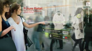 Future Retail.
Wie die digitale Revolution den
Handel verändert
madebyneuwaerts
 
