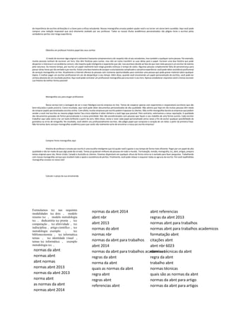 da importância de escritos atribuições é a chave para a eficaz estudando. Nossas monografias ensaios podem ajudar você a se tornar um aluno bem-sucedido. Aqui você pode
comprar uma redação impecável que será altamente avaliado por seu professor. Todos os nossos títulos acadêmicos personalizados são plágios livres e escritos pelos
verdadeiros peritos com longa experiência.
Obtenha um professor história papel dos seus sonhos
O medo de escrever algo original e cativante é bastante compreensível e diz respeito não só aos estudantes, mas também a qualquer outra pessoa. Por exemplo,
muitas pessoas sonham de escrever um livro. Eles têm histórias para contar, mas não sei como transferir as suas ideias para o papel. Escrever uma boa história que pode
despertar o interesse é um problema comum, não importa quão inteligente e experiente que são. Isso acontece devido ao fato de que nem toda pessoa é um escritor de talento
pela natureza. Ao mesmo tempo, por escrito um papel realmente bom exige grandes esforços e tempo de sobra. Algumas pessoas simplesmente falta de perseverança para
passar várias horas por dia sentado e por escrito. Existe uma boa maneira de escapar a esta bastante complicado e cansativa experiência: você pode obter assistência profissional
de serviços monografias on-line. Atualmente a Internet oferece às pessoas com inúmeras oportunidades para contratar uma pessoa que pode gravar material sobre qualquer
tópico. É melhor pagar um escritor profissional em vez de desperdiçar o seu tempo. Além disso, quando você encomenda um papel personalizado de escritos, você pode ter
certeza absoluta de um resultado positivo. Aqui você pode contratar um profissional monografias para escrever o seu livro. Apenas estabelecer requisitos você e iremos escrever
sua história da melhor forma possível!
Monografias (ou para alugar profissional
Nosso serviço tem a vantagem de ser o mais fidedigno escrito empresa on-line. Temos de cooperar apenas com experientes e responsáveis escritores que são
bem-educados e pode prová-lo. Como resultado, aqui você pode obter documentos personalizados de alta qualidade. Não admira que hoje em dia muitas pessoas têm medo
de comprar papéis personalizados escritos online. Com efeito, muitas empresas por escrito podem trapacear os clientes. Não confie monografias barato as empresas que podem
vender a você mal escritos ou mesmo plágio textos! Seu único objetivo é obter dinheiro a você logo que possível. Pelo contrário, valorizamos a nossa reputação. A qualidade
dos documentos gravados de forma personalizada é a nossa prioridade. Nós não acondicionados com pessoas que façam o seu trabalho de uma forma sucinta. Cada escritor
trabalhar aqui sabe como criar um texto brilhante a partir do zero. Além disso, revise e rever cada papel personalizado várias vezes a fim de excluir qualquer possibilidade de
gramática ou erros de ortografia. No resultado, você obtém uns profissionalmente escritos, não plágio papel que conquista o coração de um leitor a partir da primeira frase.
Não há tantos bons serviços monografias acadêmico para que vocês são realmente sorte de encontrar a nossa por escrito empresa!
Comprar livros monografias aqui
História de professor e ensaio por escrito é uma escolha inteligente que irá ajudar você a gastar o seu tempo de forma mais eficiente. Pagar por um papel de alta
qualidade e não ter medo de que algo pode dar errado. Temos já ajudaram milhares de pessoas em todo o mundo. Formatação, revisão, monografia, tcc, abnt, artigos, prepara
textos originais para nós, Reino Unido, Canadá e Austrália os clientes. Estamos disponíveis em qualquer altura de forma sinta-se à vontade para fazer perguntas. Trabalhando
com nossas monografias serviço que recebem todo o apoio e assistência de peritos. Finalmente, você pode relaxar e esquecer todas as agruras da escrita. Fim você esplêndidas
monografias ensaios no nosso site!
Calcular o preço da sua encomenda
Formulamos tcc nas sequintes
modalidades tcc dois , modelo
resumo tcc , modelo metodologia
tcc , dedicatória tcc pronta , tcc
computação , tcc afetividade , tcc
indisciplina , artigo cientifico , tcc
metodologia exemplo , tcc
biblioteconomia , tcc informática
temas , tcc identidade visual ,
temas tcc informática , exemplo
metodologia tcc ,
normas da abnt
normas abnt
abnt normas
normas abnt 2013
normas da abnt 2013
norma abnt
as normas da abnt
normas abnt 2014
normas da abnt 2014
abnt nbr
abnt 2013
normas do abnt
normas nbr
normas da abnt para trabalhos
abnt 2014
normas da abnt para trabalhos academicos
regras da abnt
norma da abnt
quais as normas da abnt
regra abnt
regras abnt
referencias abnt
abnt referencias
regras da abnt 2013
normas abnt para trabalhos
normas abnt para trabalhos academicos
formatação abnt
citações abnt
abnt nbr 6023
normas técnicas da abnt
regra da abnt
trabalho abnt
normas técnicas
quais são as normas da abnt
normas da abnt para artigo
normas da abnt para artigos
 