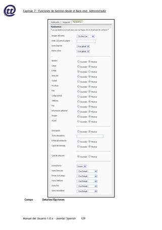 Capítulo 7 – Funciones de Gestión desde el Back-end: Administrador
Manual del Usuario 1.0.x – Joomla! Spanish 129
Campo Detalles/Opciones
 