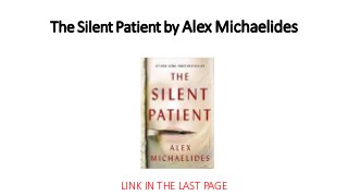 The Silent Patient by Alex Michaelides
LINK IN THE LAST PAGE
 