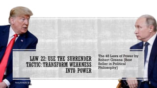 The 48 Laws of Power by
Robert Greene [Best
Seller in Political
Philosophy]
Tariq Al-Basha @ albashatariq@outlook.com 1
 