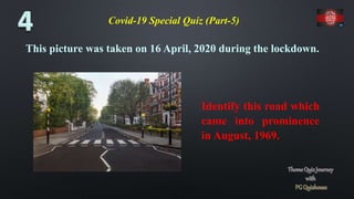 Covid-19 Special Quiz (Part-5)
This picture was taken on 16 April, 2020 during the lockdown.
Identify this road which
came into prominence
in August, 1969.
 