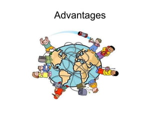 Advantages
 