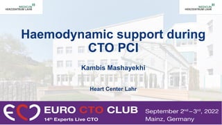 Haemodynamic support during
CTO PCI
Kambis Mashayekhi
Heart Center Lahr
 