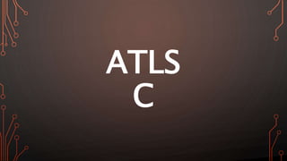 ATLS
C
 