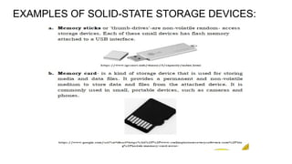 EXAMPLES OF SOLID-STATE STORAGE DEVICES:
 