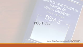 POSITIVES
Source - https://www.karger.com/Article/Pdf/356572
 