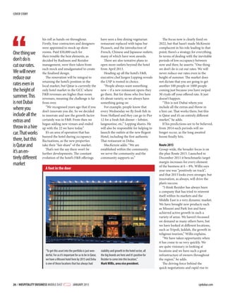 COVER STORY




                     his roll as hands-on throughout.                          have seen a fine dining vegetarian                 The focus now is clearly fixed on
                     Firstly, four contractors and designers                   restaurant replaced with tapas bar              2022, but that hasn’t made McKenzie
                     were appointed to mock up show                            Picasso’s, and the introduction of              complacent in his role leading to that
One thing we         rooms. Paid $50,000 each for
                     their trouble the best elements, as
                                                                               French, Chinese and Japanese outlets;
                                                                               many of which have won awards.
                                                                                                                               point; there’s a strategy for everything.
                                                                                                                               In terms of dealing with the inevitable
don’t do is          decided by Radisson and Rezidor                               There are also tentative plans to           periods of low occupancy between
cut our rates.       management, were then taken from                          open more outlets beyond the hotel              now and then, he asserts: “One thing
                     each mock and amalgamated to create                       from April 2013.                                we don’t do is cut our rates. We will
We will never        the finalised design.                                         Heading up all the hotel’s F&B,             never reduce our rates even in the
reduce our              The renovation will be integral to                     executive chef Jurgen Lepping reveals           height of summer. The market does
                     retaining the hotel’s position in the                     the USP is rooted in choice.                    not dictate that you are going to get
rates even in        local market, but Qatar is currently the                      “People always want something               another 100 people or 1000 people
the height of        only hotel market in the GCC where                        new – if a new restaurant opens they            coming just because you have swiped
                     F&B revenues are higher than room                         go there. But for those who live here           50 riyals off your offered rate. It just
summer. This         revenues, meaning the challenge is far                    it’s about variety, so we always have           doesn’t happen.
is not Dubai         from over.                                                something going on                                 “This is not Dubai where you
where you               “We recognised years ago that if you
                     don’t innovate you die. So we decided
                                                                                   For example, people know that
                                                                               every Wednesday we fly fresh fish in
                                                                                                                               include all the extras and throw in
                                                                                                                               a hire car. That works there, but this
include all the      to innovate and saw the growth factor                     from Holland and they can go to Pier            is Qatar and it’s an entirely different
extras and           certainly was in F&B. From then we
                     began adding new venues and ended
                                                                               12 for a fresh fish dinner – lobster,
                                                                               langoustine, etc,” Lepping shares. He
                                                                                                                               market,” he adds.
                                                                                                                                  If his predictions are to be believed,
throw in a hire      up with the 22 we have today.”                            will also be responsible for helping to         from 2014 such periods will no
car. That works         It’s an area of operation that has                     launch the outlets at the new Regent            longer occur, as the long awaited
                     buoyed the hotel during occupancy                         Hotel, including the first authentic            boom finally hits.
there, but this      fluctuations, as the new properties                       Thai restaurant in Doha.
is Qatar and         take their “fair share” of the market.                        MacKenzie adds: “We are                     Route 2015
                        That’s not the say there won’t be                      established within the community,               Group-wide, the broader focus is on
it’s an en-          further developments. The constant                        we serve the community and the                  the plan Route 2015. Launched in
tirely different     evolution of the hotel’s F&B offerings                    community supports us.”                         December 2011 it benchmarks target
                                                                                                                               margin increases for every element
market                                                                                                                         of the business at 6 – 8%. Willis says
                        A foot in the door                                                                                     year one was “positively on track”,
                                                                                                                               and that 2013 looks even stronger, but
                                                                                                                               innovation, as always, will drive the
                                                                                                                               plan’s success.
                                                                                                                                  “I think Rezidor has always been
                                                                                                                               a company that has tried to reinvent
                                                                                                                               itself within its markets and the
                                                                                                                               Middle East is a very dynamic market.
                                                                                                                               We have brought new products such
                                                                                                                               as Missoni and Park Inn and have
                                                                                                                               achieved active growth in such a
                                                                                                                               variety of areas. We haven’t focussed
                                                                                                                               on demand as many others have, but
                                                                                                                               we have looked at different locations,
                                                                                                                               such as Tripoli, Jeddah, the growth in
                                                                                                                               religious tourism,” Willis explains.
                                                                                                                                  “We have taken opportunity when
                                                                                                                               it has come to us very quickly. We
                                                                                                                               are quite visionary in looking at
                        “To get this asset into the portfolio is just won-     stability and growth in the hotel sector, all   locations and we have such a great
                        derful. For us it’s important for us to be in Qatar,   the big brands are here and it’s positive for   infrastructure of owners throughout
                        we have a Missoni hotel here by 2015 and Doha          Rezidor to come into this location,”            the region,” he adds.
                        is one of those locations that has always had          Mark Willis, area vice president.                  The driving force behind the
                                                                                                                               quick negotiations and rapid rise to



26 � HOSPITALITY BUSINESS MIDDLE EAST              JANUARY 2013                                                                                              cpidubai.com
 