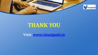 Visit: www.visualpath.in
THANK YOU
 