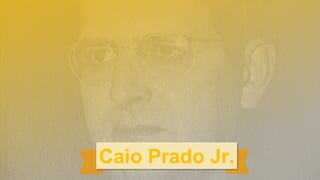 Caio Prado Jr.
 