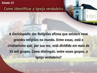 22   como identificar a igreja verdadeira