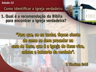22   como identificar a igreja verdadeira