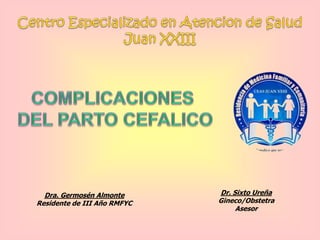 Dra. Germosén Almonte
Residente de III Año RMFYC
Dr. Sixto Ureña
Gineco/Obstetra
Asesor
 
