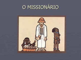 O MISSIONÁRIO 