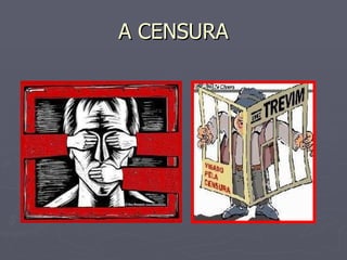 A CENSURA 