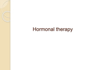 Hormonal therapy Drugs