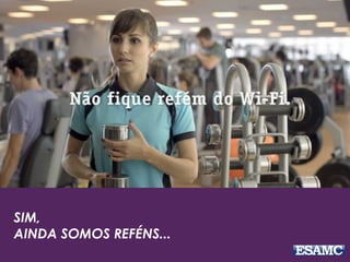 SIM,
AINDA SOMOS REFÉNS...
 