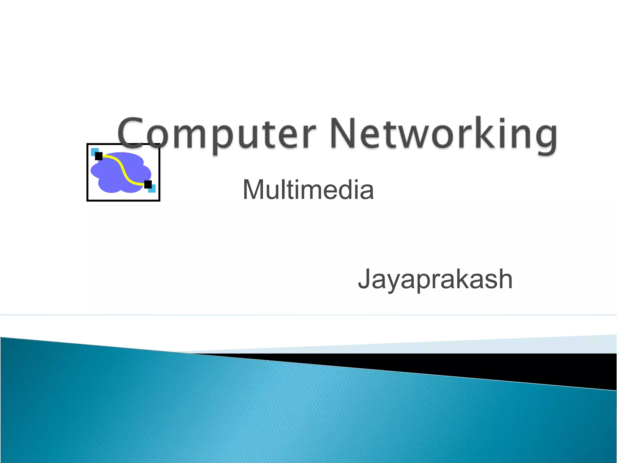 Multimedia
Jayaprakash
 