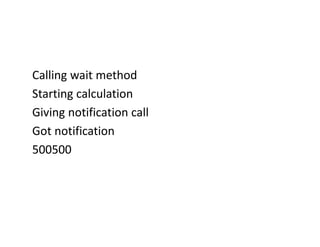 Calling wait method
Starting calculation
Giving notification call
Got notification
500500
 