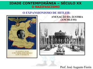 O EXPANSIONISMO DE HITLER: ANEXAÇÃO DA ÁUSTRIA (ANCHLUSS) 