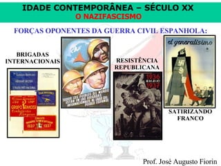 FORÇAS OPONENTES DA GUERRA CIVIL ESPANHOLA: BRIGADAS INTERNACIONAIS RESISTÊNCIA REPUBLICANA SATIRIZANDO FRANCO 