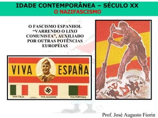 O FASCISMO ESPANHOL “VARRENDO O LIXO COMUNISTA”, AUXILIADO POR OUTRAS POTÊNCIAS EUROPÉIAS 
