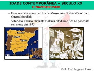 Franco recebe apoio de Hitler e Mussolini – “Laboratório” da II Guerra Mundial;  Vitorioso, Franco implanta violenta ditadura e fica no poder até sua morte em 1975. 